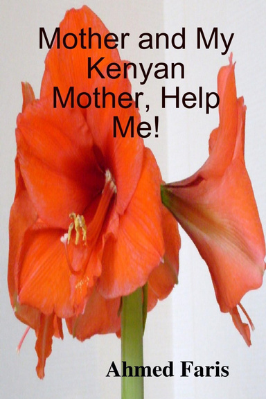Mother and My Kenyan Mother, Help Me!