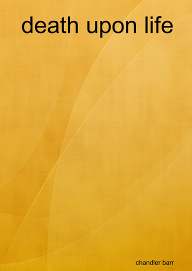 death upon life
