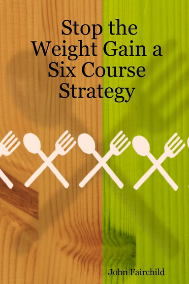 stop-the-weight-gain-a-six-course-strategy