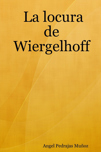 La locura de Wiergelhoff