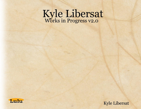Kyle Libersat: Works in Progress v2.0