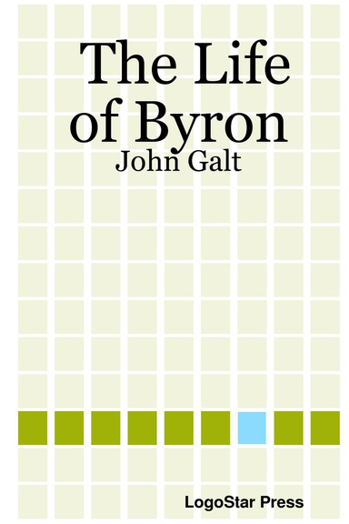 The Life of Byron: John Galt