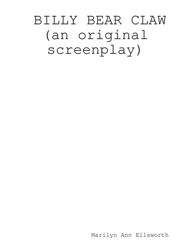 BILLY BEAR CLAW (an original screenplay)