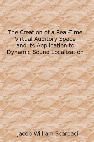 Creation of a System for Real-Time Virtual Auditory Space and its Application to Dynamic Sound Localization