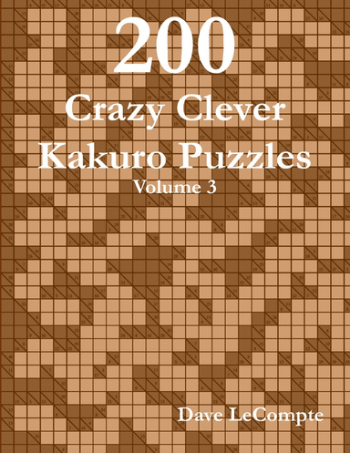 200 Crazy Clever Kakuro Puzzles - Volume 3
