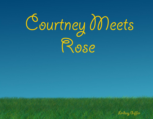 Courtney Meets Rose