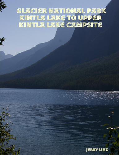 Glacier National Park - Kintla Lake to Upper Kintla Lake Campsite