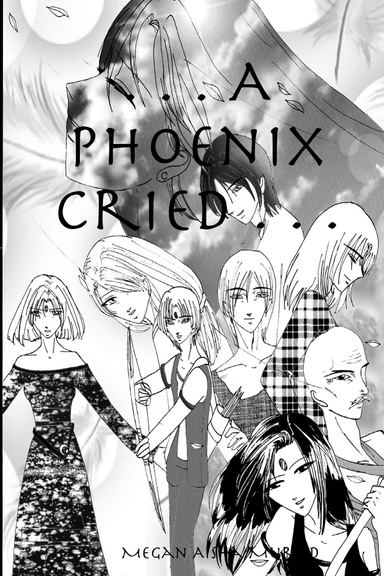 . . . A Phoenix Cried . . .