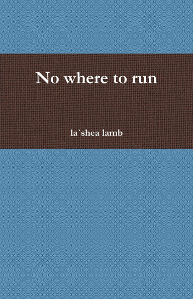 No where to run