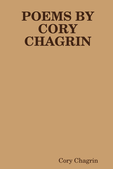 POEMS BY CORY CHAGRIN