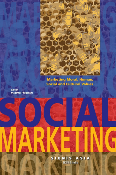 Social Marketing: Marketing Moral, Human, Social and Cultural Values