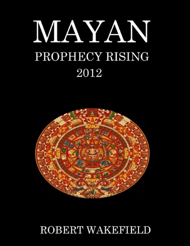 Mayan Prophecy Rising