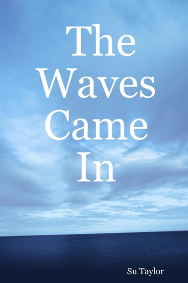 The Waves Came In