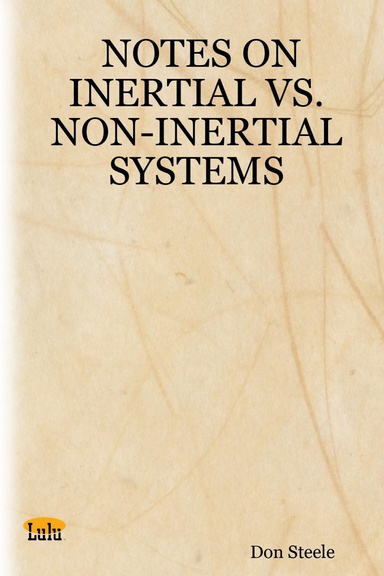 NOTES ON INERTIAL VS. NON-INERTIAL SYSTEMS