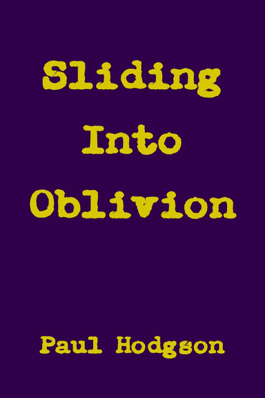 Sliding Into Oblivion