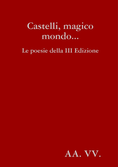 Castelli, magico mondo... - III Edizione