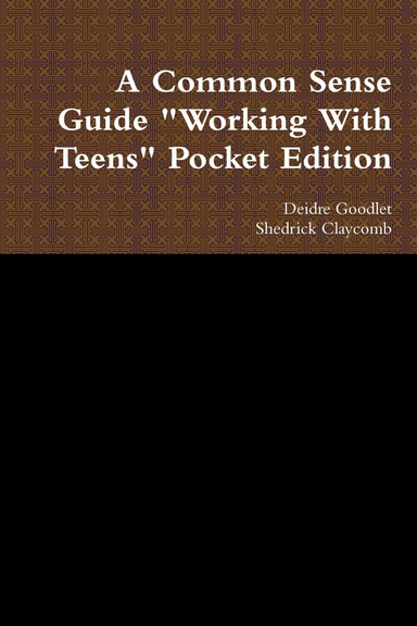 A Common Sense Guide "Working With Teens" Pocket Edition