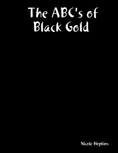 The ABC's of Black Gold