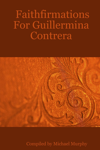 Faithfirmations For Guillermina Contrera
