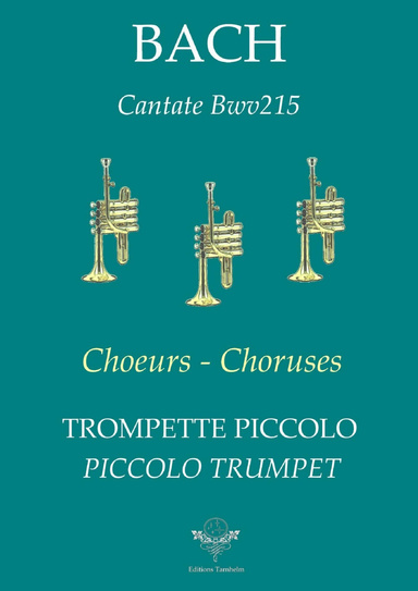 Choeurs / Choruses - Cantate bwv215 - Trompette Piccolo en La - A Piccolo Trumpet
