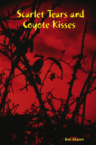 Scarlet Tears and Coyote Kisses