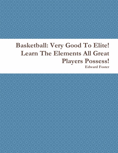 Basketball: Very Good To Elite!