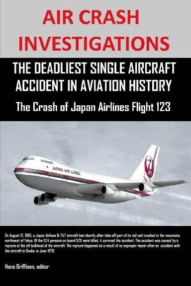 AIR CRASH INVESTIGATIONS: THE DEADLIEST SINGLE AIRCRAFT ACCIDENT IN AVIATION HISTORY  The Crash of Japan Airlines Flight 123