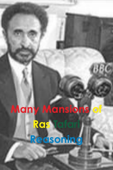 Many Mansions of RasTafari Reasoning