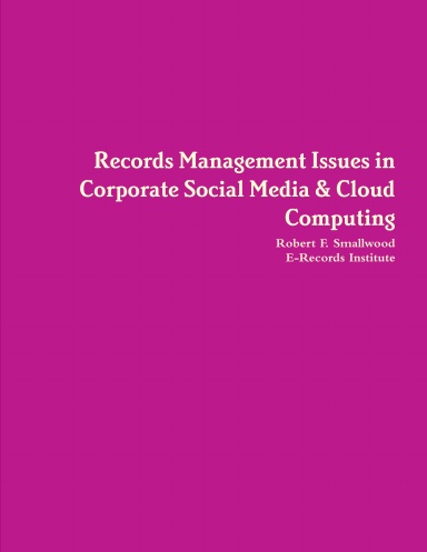 Records Management Issues in Corporate Social Media  & Cloud Computing