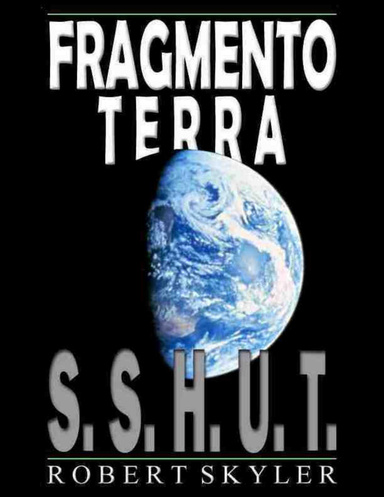 Fragmento Terra - S.S.H.U.T.