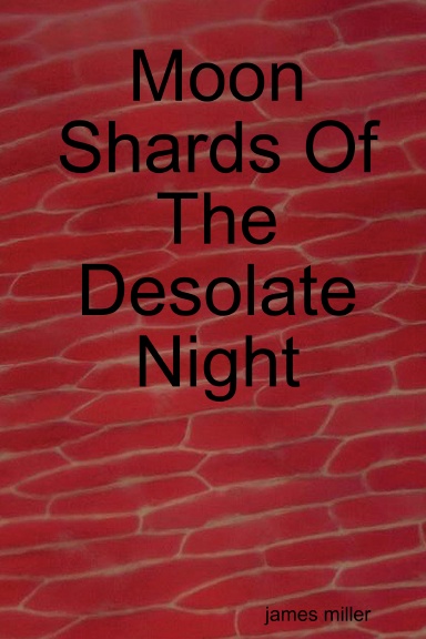 Moon Shards Of The Desolate Night