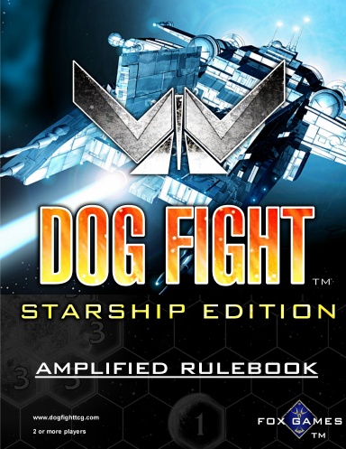 Dog Fight: Starship Edition Amplified Rulebook