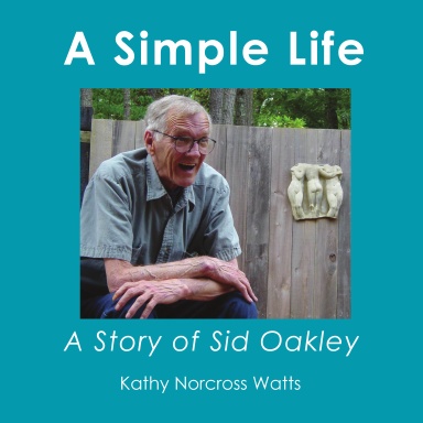 A Simple Life: A Story of Sid Oakley
