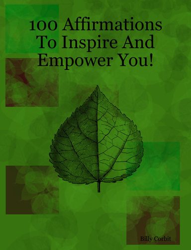 100 Afermations To Inspire And Empower You!