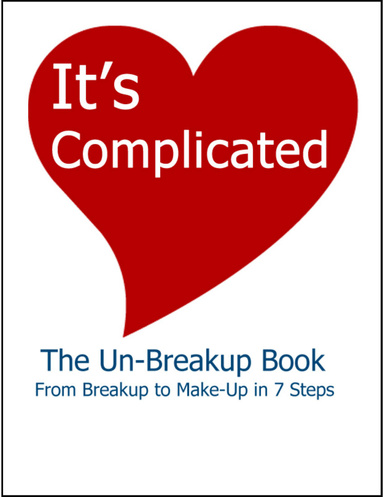 It's Complicated: The Un-Breakup Book