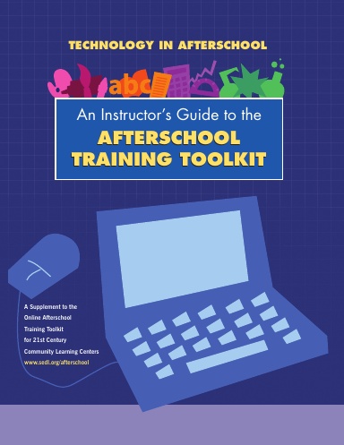 Technology in Afterschool: An Instructor’s Guide to the Afterschool Training Toolkit