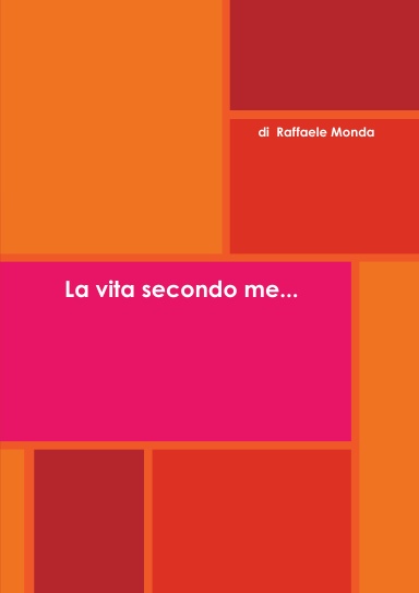La vita secondo me...
