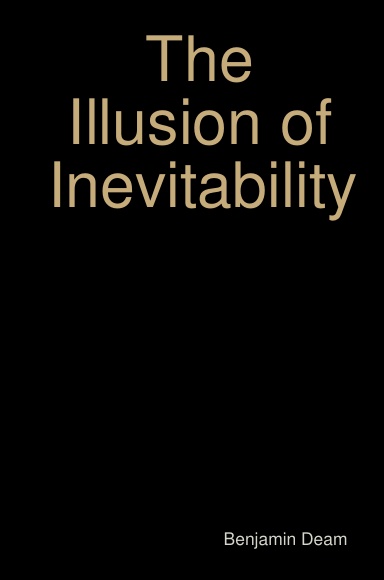 The Illusion of Inevitability