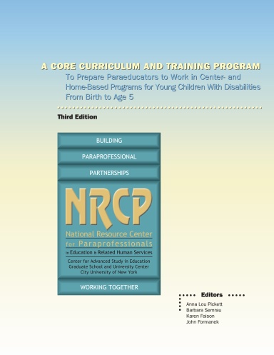 A Core Curriculum and Training Program To Prepare Paraeducators to Work in Center- and Home-Based Programs for Young Children With Disabilities From Birth to Age 5
