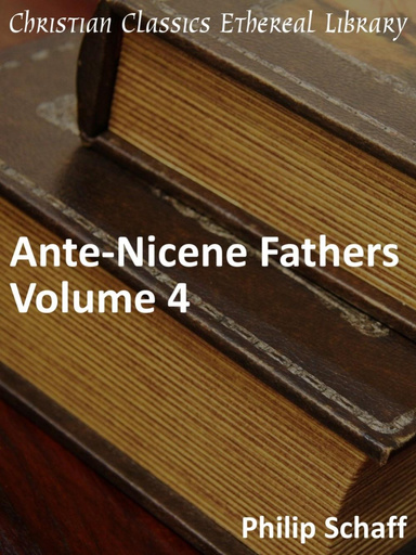 Ante-Nicene Fathers, Volume 4