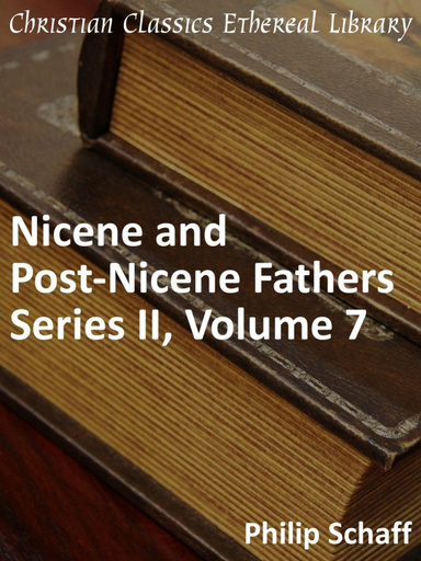 Nicene and Post-Nicene Fathers, Series 2, Volume 7