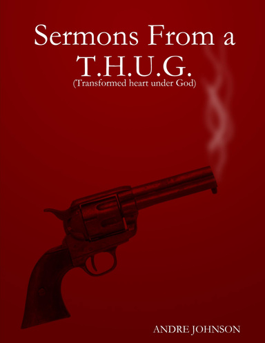 SERMONS FROM A T.H.U.G.
