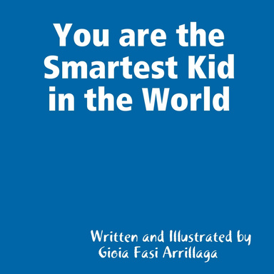 You are the Smartest Kid in the World