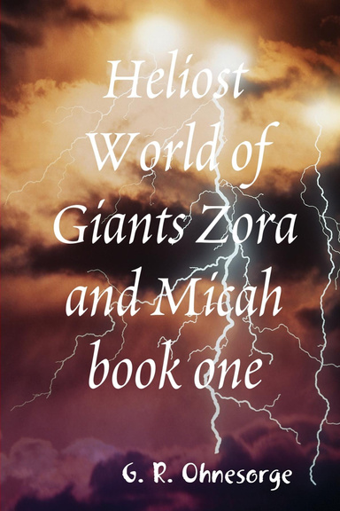 Heliost World of Giants Zora and Micah book one