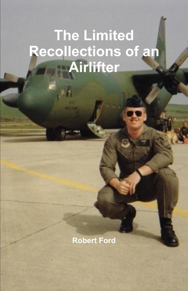 The Limited Recollections of an Airlifter