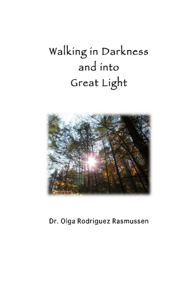 Walking in Darkness and into Great Light