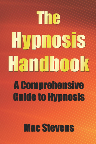 The Hypnosis Handbook