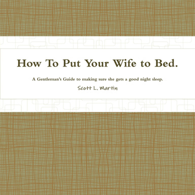 How To Put Your Wife to Bed