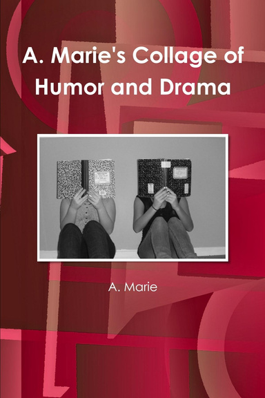 A. Marie's Collage of Humor and Drama