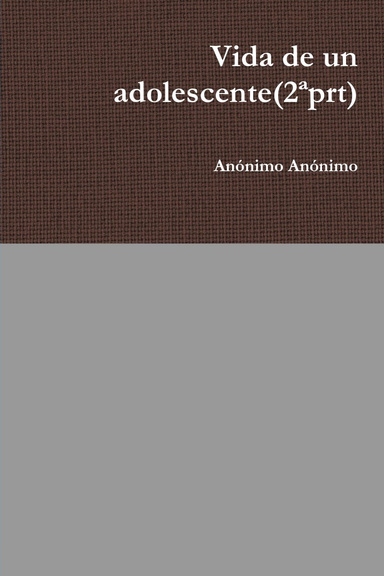 Vida de un adolescente(2ªprt)